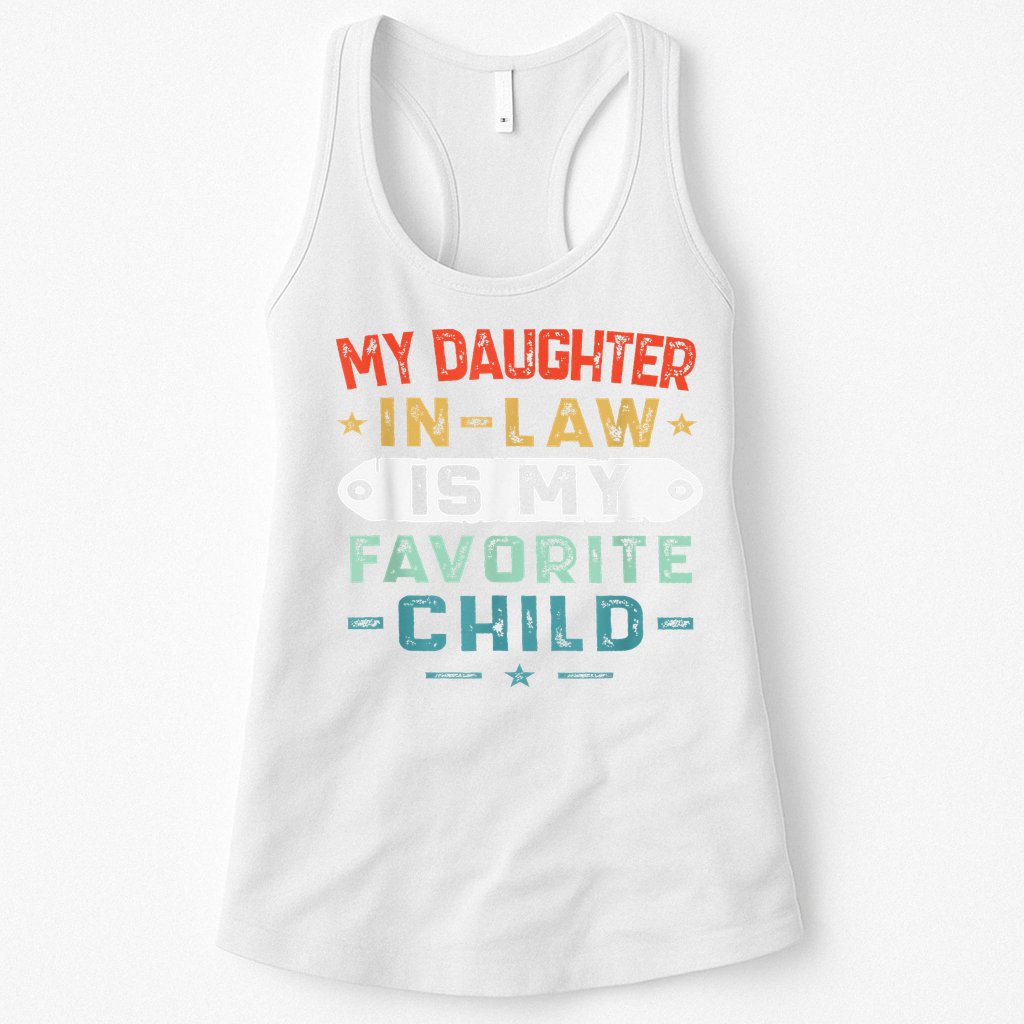 My Daughter In Law Is My Favorite Child Funny Family Gifts Womens Tank Top