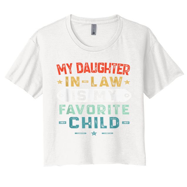 My Daughter In Law Is My Favorite Child Funny Family Gifts Crop Top