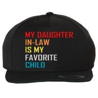 My Daughter In Law Is My Favorite Child Retro Family Humor Wool Snapback Cap