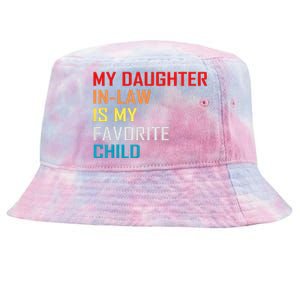 My Daughter In Law Is My Favorite Child Retro Family Humor Tie-Dyed Bucket Hat