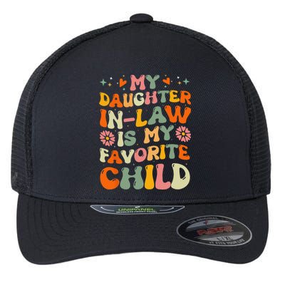 My Daughterinlaw Is My Favorite Child Funny Fathers Day Flexfit Unipanel Trucker Cap