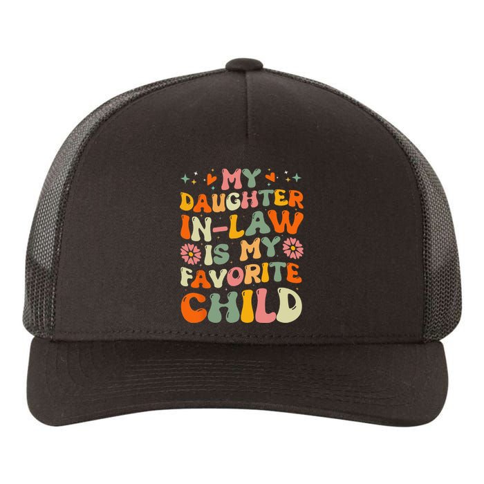 My Daughterinlaw Is My Favorite Child Funny Fathers Day Yupoong Adult 5-Panel Trucker Hat