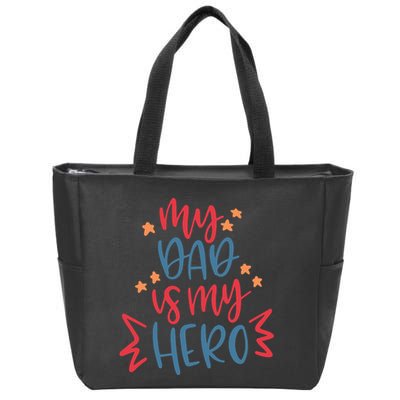 My Dad Is My Hero Cute Gift Zip Tote Bag