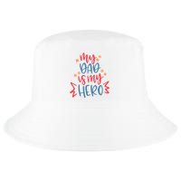 My Dad Is My Hero Cute Gift Cool Comfort Performance Bucket Hat