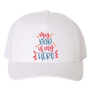 My Dad Is My Hero Cute Gift Yupoong Adult 5-Panel Trucker Hat