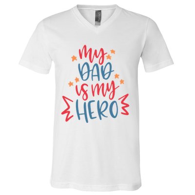 My Dad Is My Hero Cute Gift V-Neck T-Shirt