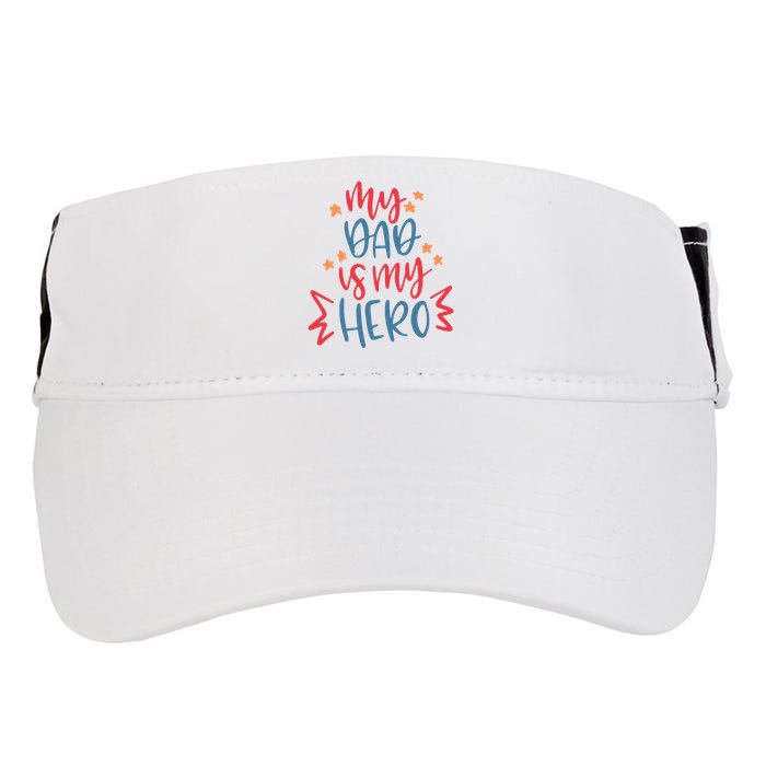 My Dad Is My Hero Cute Gift Adult Drive Performance Visor
