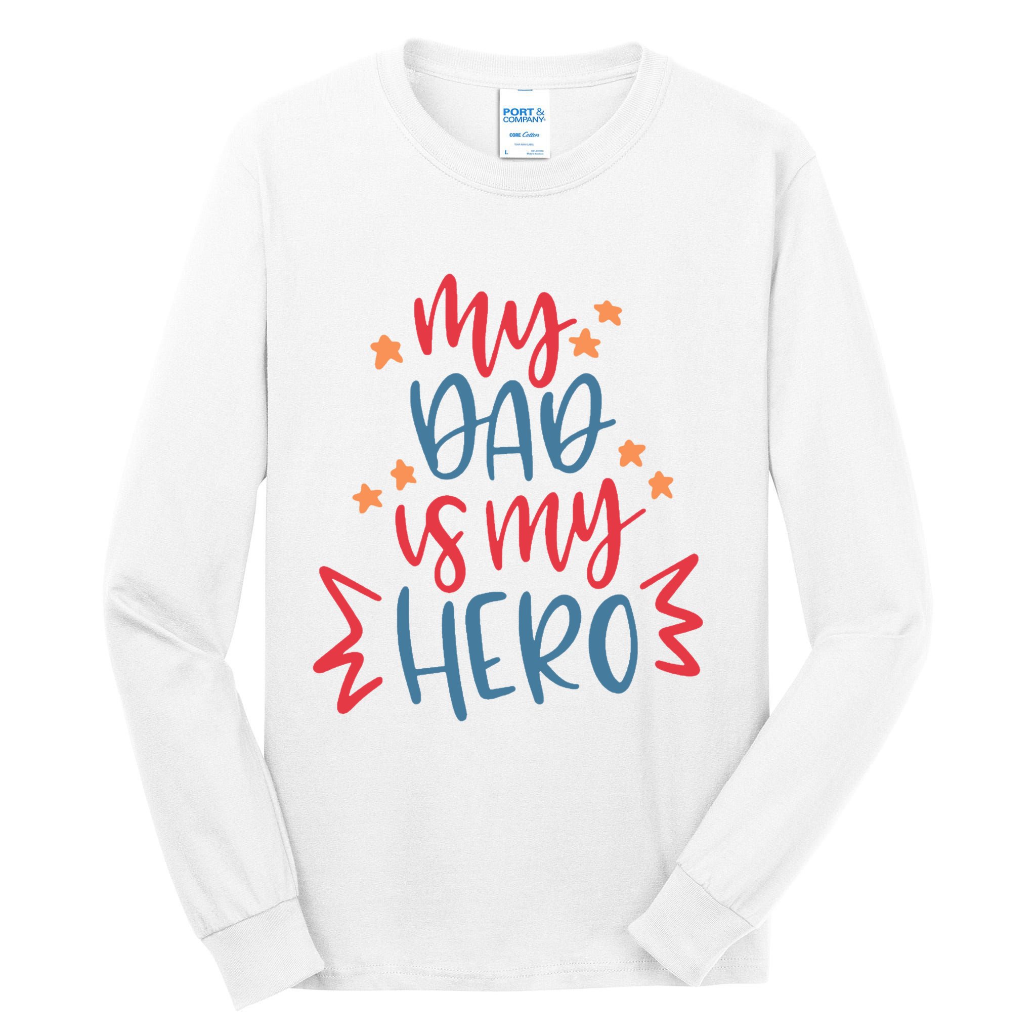 My Dad Is My Hero Cute Gift Tall Long Sleeve T-Shirt