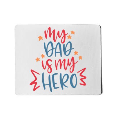 My Dad Is My Hero Cute Gift Mousepad