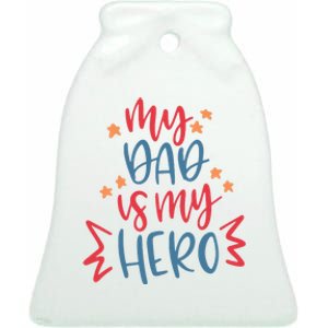 My Dad Is My Hero Cute Gift Ceramic Bell Ornament