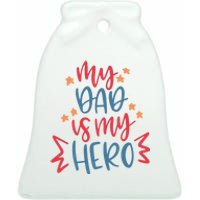 My Dad Is My Hero Cute Gift Ceramic Bell Ornament