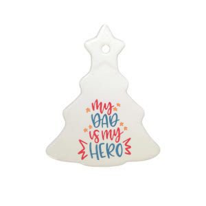 My Dad Is My Hero Cute Gift Ceramic Tree Ornament