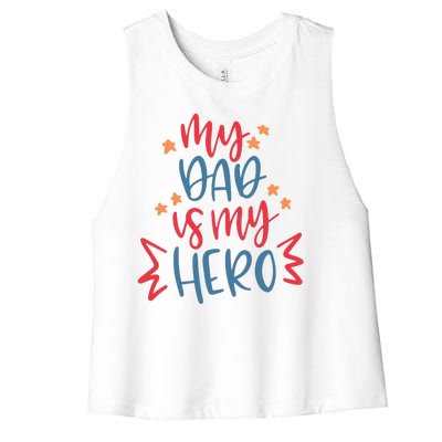 My Dad Is My Hero Cute Gift Women's Racerback Cropped Tank