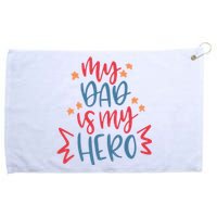 My Dad Is My Hero Cute Gift Grommeted Golf Towel