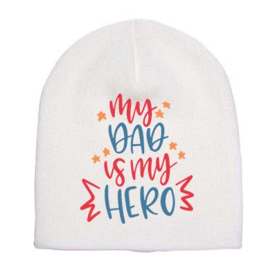 My Dad Is My Hero Cute Gift Short Acrylic Beanie
