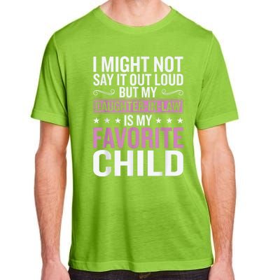 My Daughter In Law Is My Favorite Child Funny Mother Humour Adult ChromaSoft Performance T-Shirt