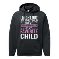 My Daughter In Law Is My Favorite Child Funny Mother Humour Performance Fleece Hoodie