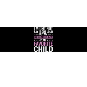 My Daughter In Law Is My Favorite Child Funny Mother Humour Bumper Sticker