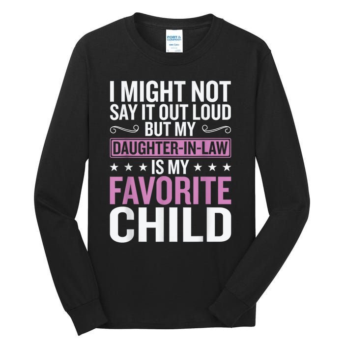 My Daughter In Law Is My Favorite Child Funny Mother Humour Tall Long Sleeve T-Shirt