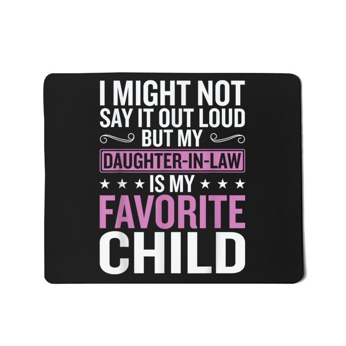 My Daughter In Law Is My Favorite Child Funny Mother Humour Mousepad