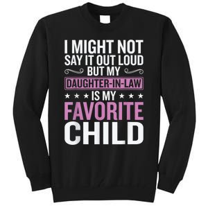 My Daughter In Law Is My Favorite Child Funny Mother Humour Tall Sweatshirt