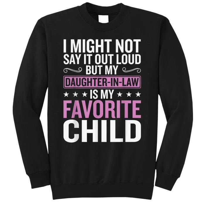 My Daughter In Law Is My Favorite Child Funny Mother Humour Tall Sweatshirt