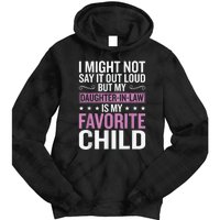 My Daughter In Law Is My Favorite Child Funny Mother Humour Tie Dye Hoodie