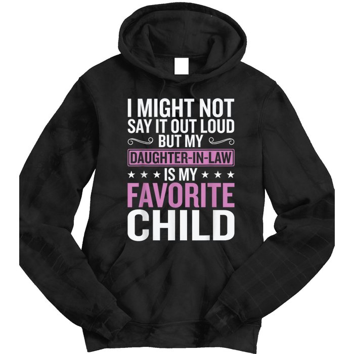 My Daughter In Law Is My Favorite Child Funny Mother Humour Tie Dye Hoodie