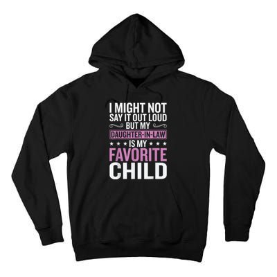 My Daughter In Law Is My Favorite Child Funny Mother Humour Tall Hoodie