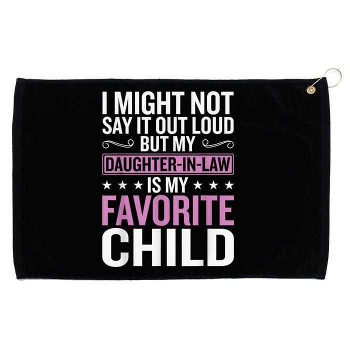 My Daughter In Law Is My Favorite Child Funny Mother Humour Grommeted Golf Towel