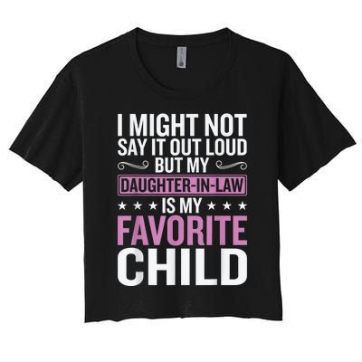 My Daughter In Law Is My Favorite Child Funny Mother Humour Women's Crop Top Tee