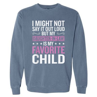 My Daughter In Law Is My Favorite Child Funny Mother Humour Garment-Dyed Sweatshirt