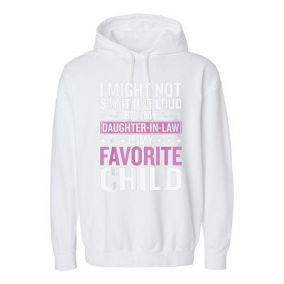 My Daughter In Law Is My Favorite Child Funny Mother Humour Garment-Dyed Fleece Hoodie