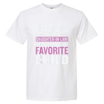 My Daughter In Law Is My Favorite Child Funny Mother Humour Garment-Dyed Heavyweight T-Shirt