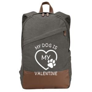 My Dog Is My Valentine Gift Funny Dog Lover Valentines Day Gift Cotton Canvas Backpack