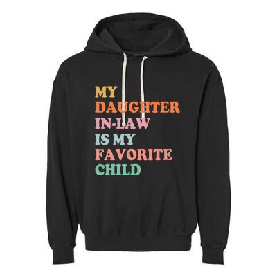 My Daughter In Law Is My Favorite Child Mother in Law Day Garment-Dyed Fleece Hoodie