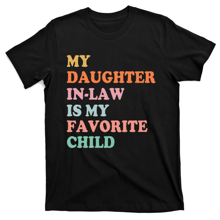 My Daughter In Law Is My Favorite Child Mother in Law Day T-Shirt