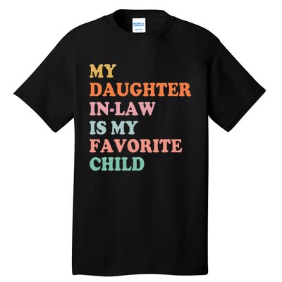 My Daughter In Law Is My Favorite Child Mother in Law Day Tall T-Shirt