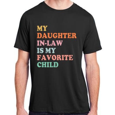 My Daughter In Law Is My Favorite Child Mother in Law Day Adult ChromaSoft Performance T-Shirt