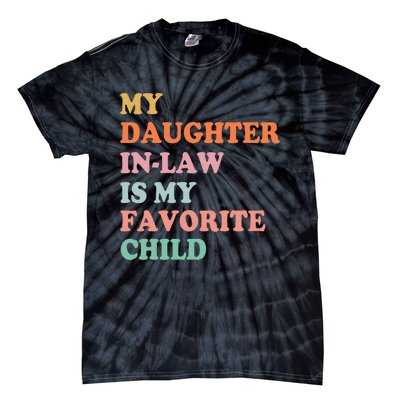 My Daughter In Law Is My Favorite Child Mother in Law Day Tie-Dye T-Shirt