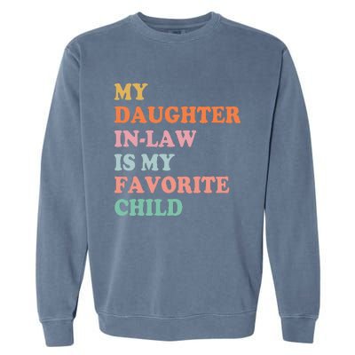 My Daughter In Law Is My Favorite Child Mother in Law Day Garment-Dyed Sweatshirt