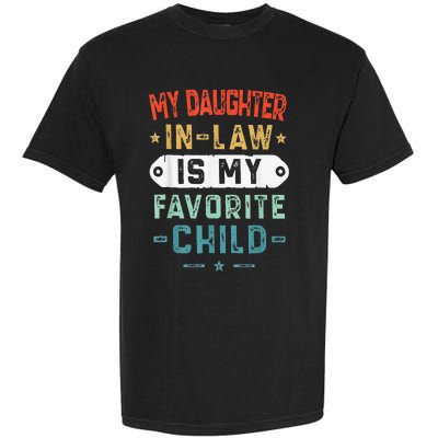 My Daughter In Law Is My Favorite Child Funny Family Gifts Garment-Dyed Heavyweight T-Shirt