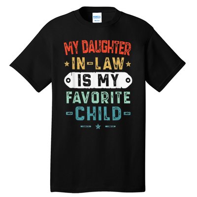 My Daughter In Law Is My Favorite Child Funny Family Gifts Tall T-Shirt