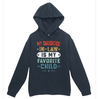 My Daughter In Law Is My Favorite Child Funny Family Gifts Urban Pullover Hoodie