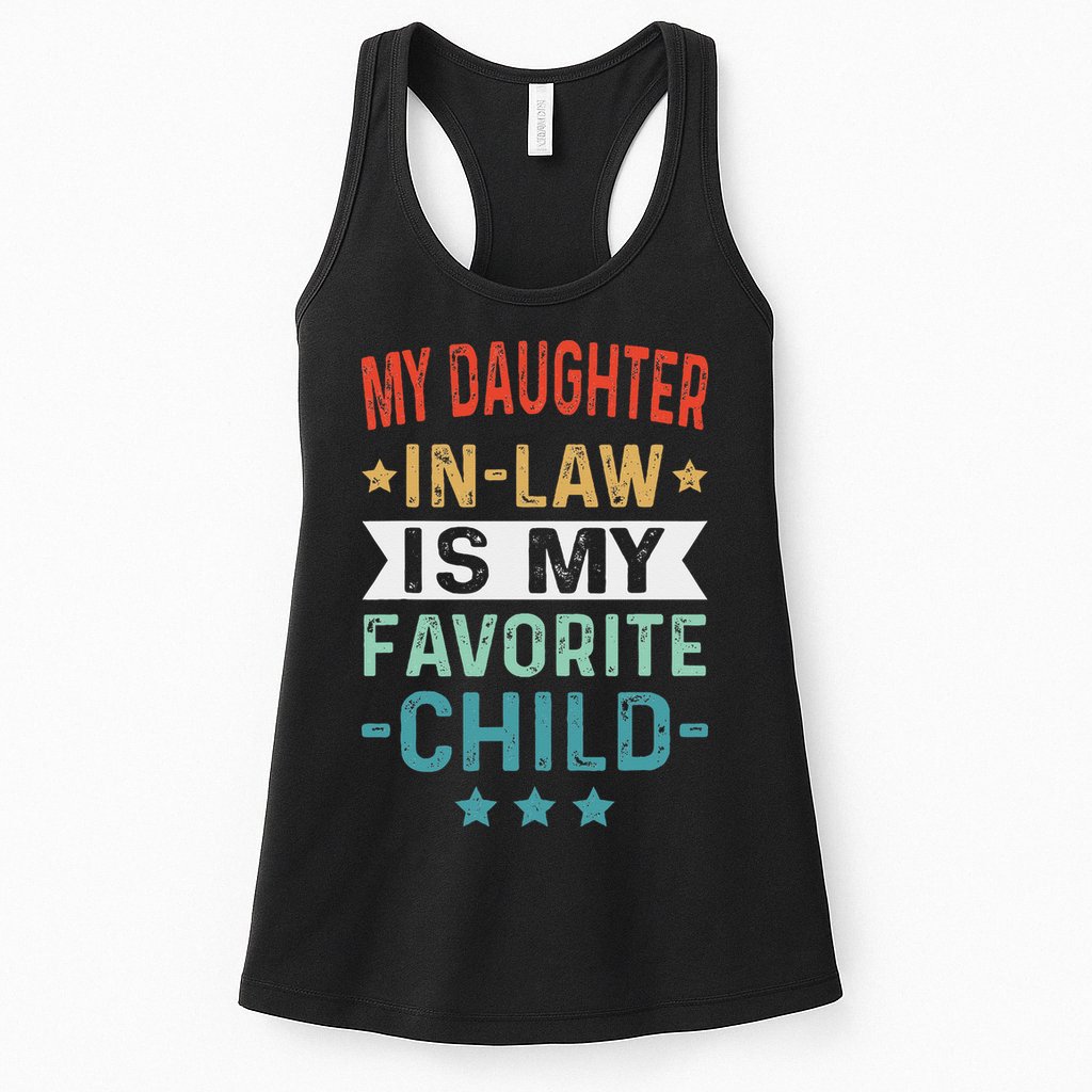 My Daughter In Law Is My Favorite Child Funny Family Gifts Womens Tank Top