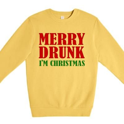 Merry Drunk IM Christmas Funny Ing Adult Jokes Gift Premium Crewneck Sweatshirt