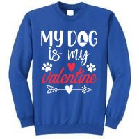 My Dog Is My Valentine Labrador Retriever Valentines Day Funny Gift Tall Sweatshirt