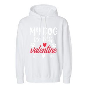 My Dog Is My Valentine Labrador Retriever Valentines Day Funny Gift Garment-Dyed Fleece Hoodie