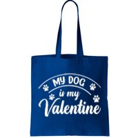 My Dog Is My Valentine Dog Lover Heart Valentine's Day Cool Gift Tote Bag