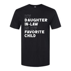 My Daughter In Law Is My Favorite Child Funny Retro Father D Softstyle CVC T-Shirt